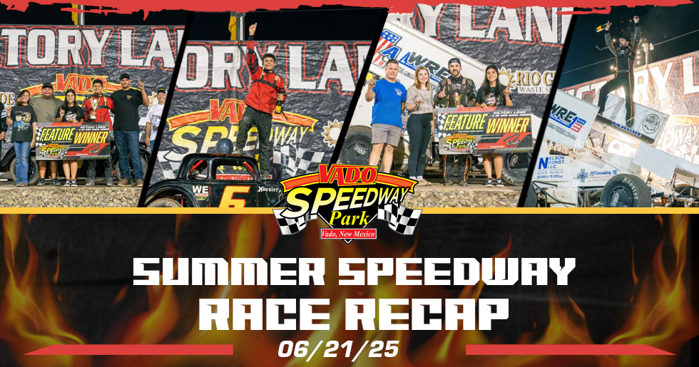 Vado Speedway Park Post-Race Recap – June 21, 2025