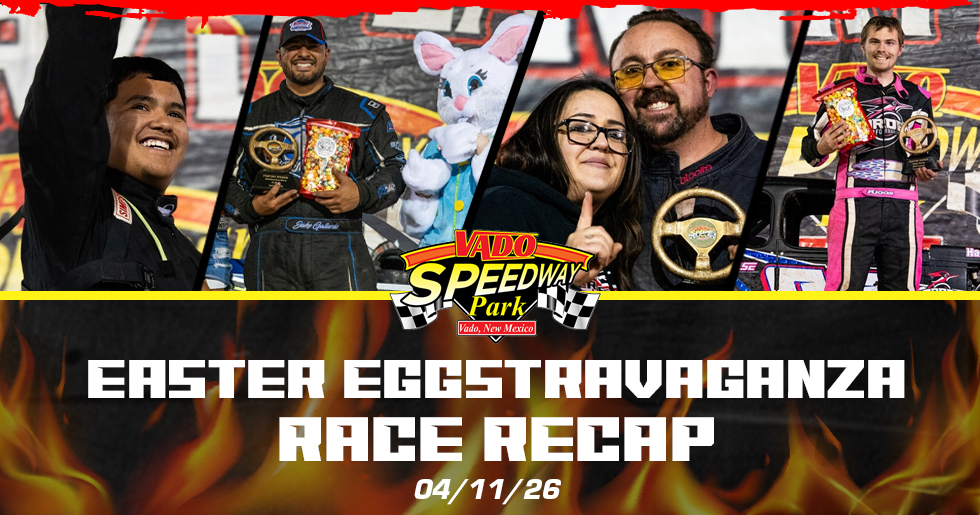 Vado Speedway Park Post-Race Recap: April 11, 2026