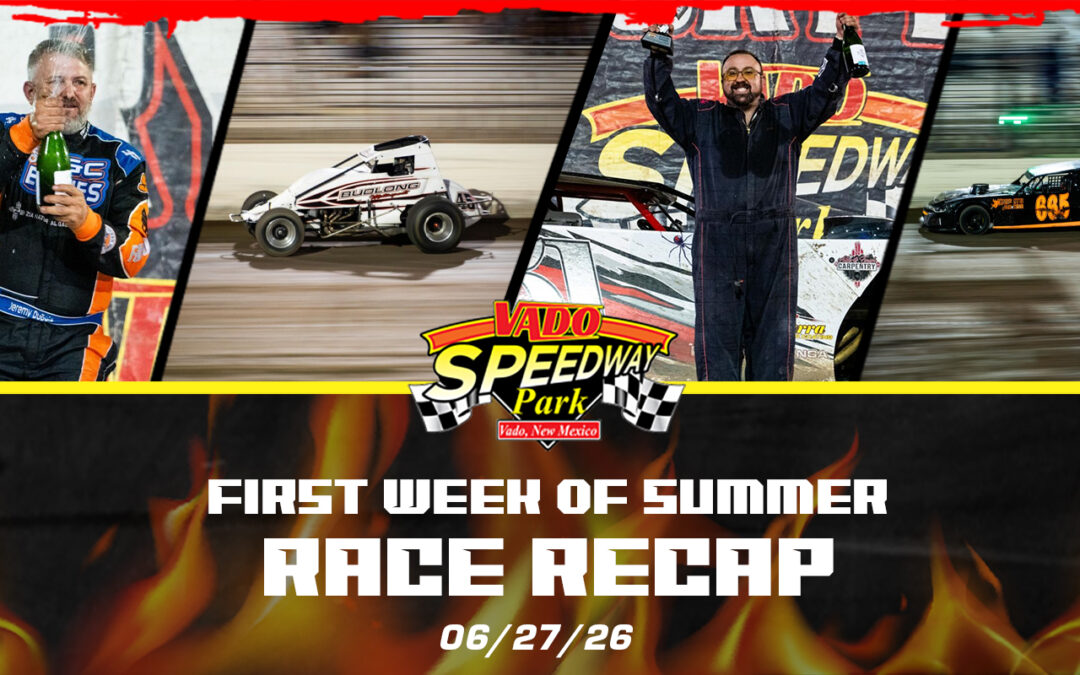 Hunter Sandy, Brandon Cruse, Francisco Knight, Don Grable and Jeremy DuBois Win Wild First Week of Summer at Vado Speedway Park